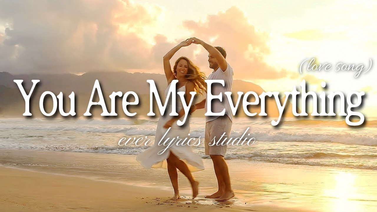 You Are My Everything - Romantic Love Song | Lyric Video Studio - YouTube