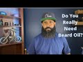 Do You Really Need Beard Oil