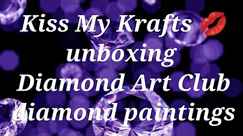 Unboxing two Diamond Art Club paintings