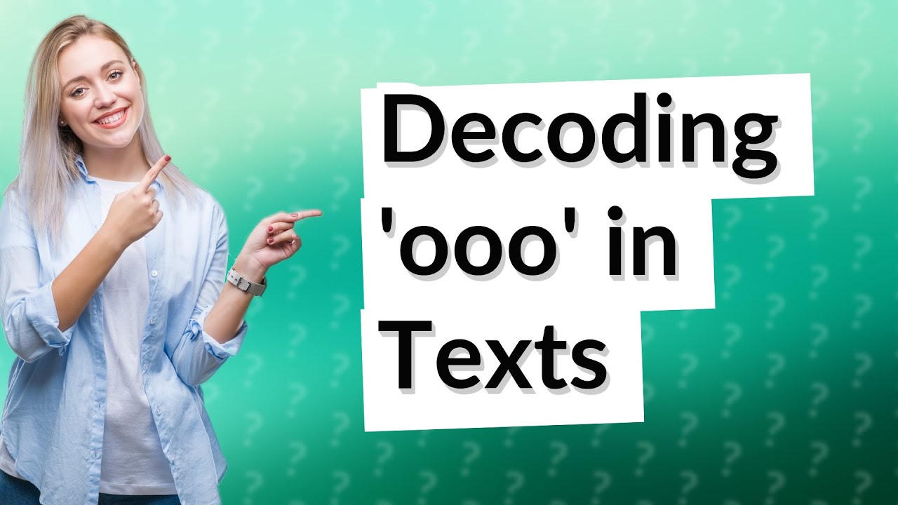 What Does Ooo Mean From A Text From A Guy YouTube