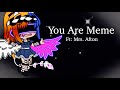 You are  meme  mrs afton  fnaf