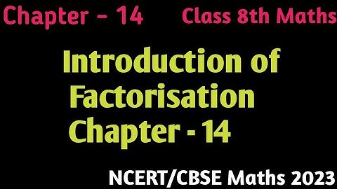Introduction of Factorisation - Chapter 14 - Class 8th Maths NCERT/ CBSE 2023