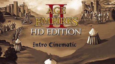 Age of Empires II: HD Edition -  Intro Cinematic