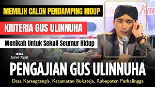 Download lagu MEMILIH PASANGAN SEKALI SEUMUR HIDUP | GUS ULINNUHA TERBARU