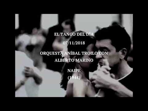 Orquesta Aníbal Troilo con Alberto Marino "Naipe" (1944)