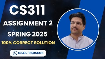 Cs311 Assignment 2 solution Spring 2025 | CS311 Assignment 2 100% correct solution Spring 2025
