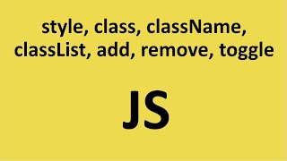 Js работа со стилями, className, classList, add, remove, toggle, добавление удаление и переключение