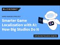 Smarter Game Localization with AI: How Big Studios Do It | Alconost