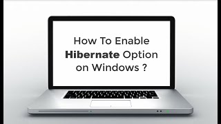 How To Enable Hibernate Option on Windows