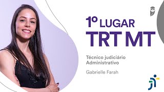 TRT MT: Gabrielle Farah - 1° lugar - Tecnico Judiciario - Área Administrativa