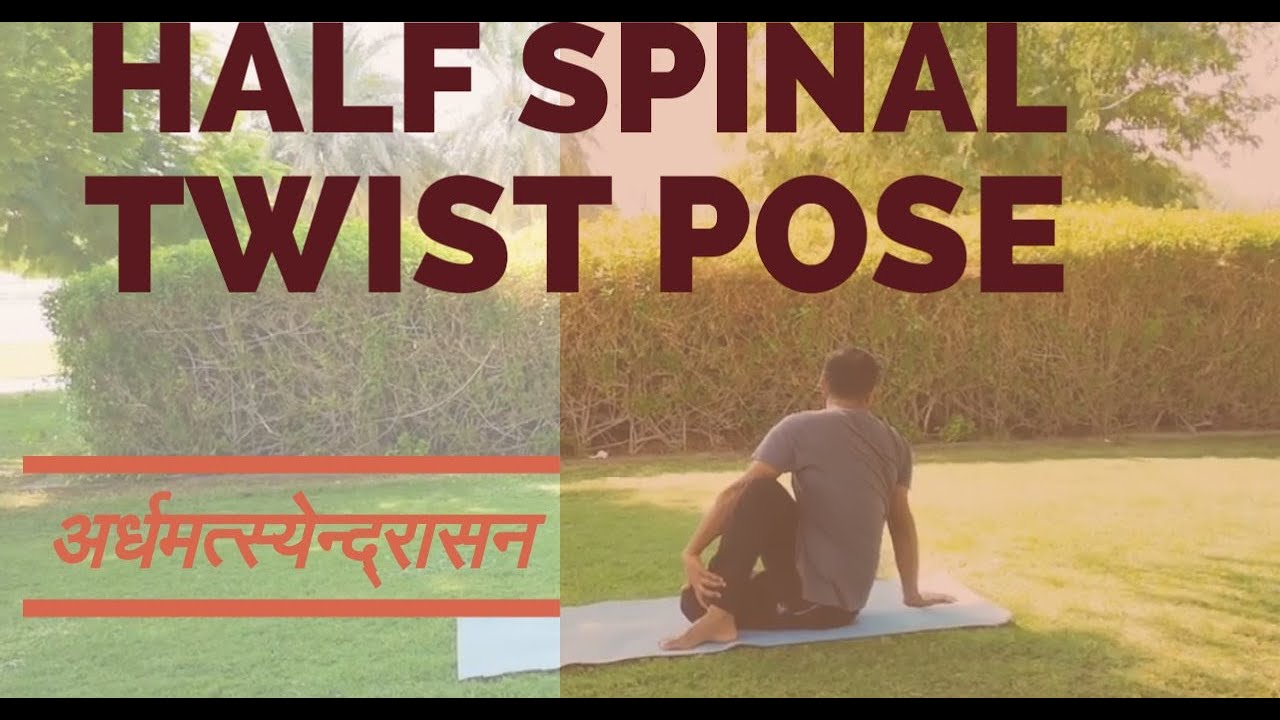 Session 11 -  Half Spinal Twist Pose -  Ardha Matsyendrasana