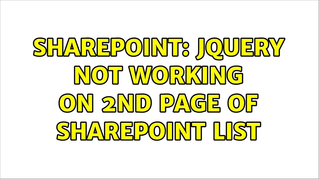 Sharepoint: jQuery not working on 2nd page of SharePoint list (3 ...