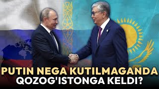 Putin nega kutilmaganda Qozog‘istonga keldi?