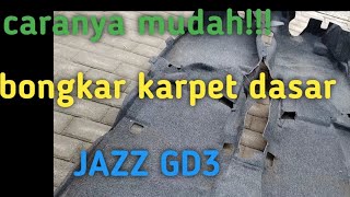 Cara Bongkar Karpet Dasar Mobil Jazz Gd3
