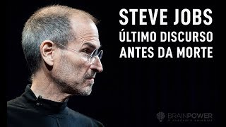 Steve Jobs Ultimo Discurso Antes Da Morte Academia Cerebral Youtube