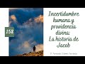 Incertidumbre humana y providencia divina: La historia de Jacob - Catequesis Parroquial 158