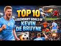 Kevin De Bruyne: Top 10 Legendary Goals That Shocked The World