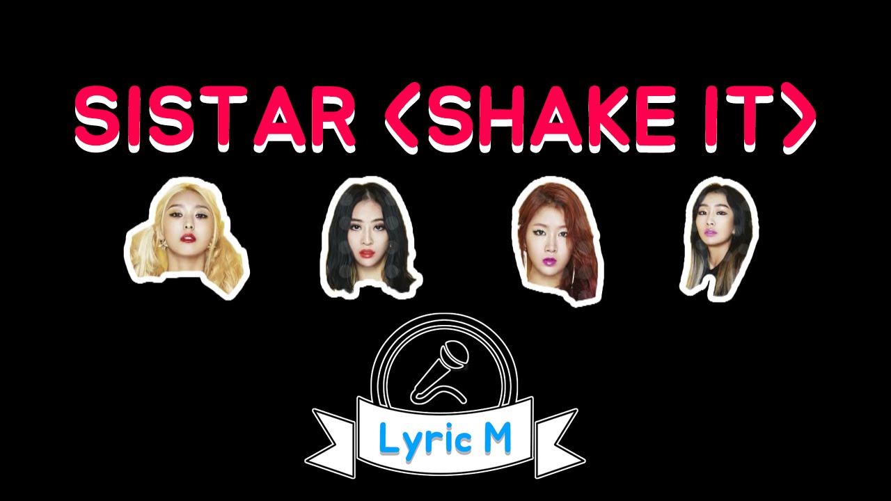 Lyric M] SISTAR - SHAKE IT - YouTube