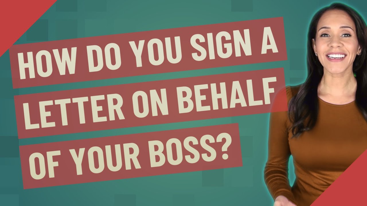 How do sign a letter on behalf of your boss? - YouTube