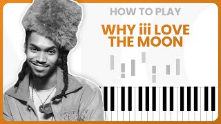 Phony Ppl. - Why iii Love The Moon - PIANO TUTORIAL (Part 1)