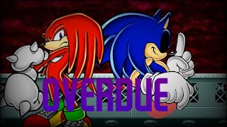 FNF' Overdue but Sonic.exe(Not Xeno) and Knuckles sings it