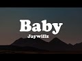 Jaywillz - Baby (Lyrics) Video
