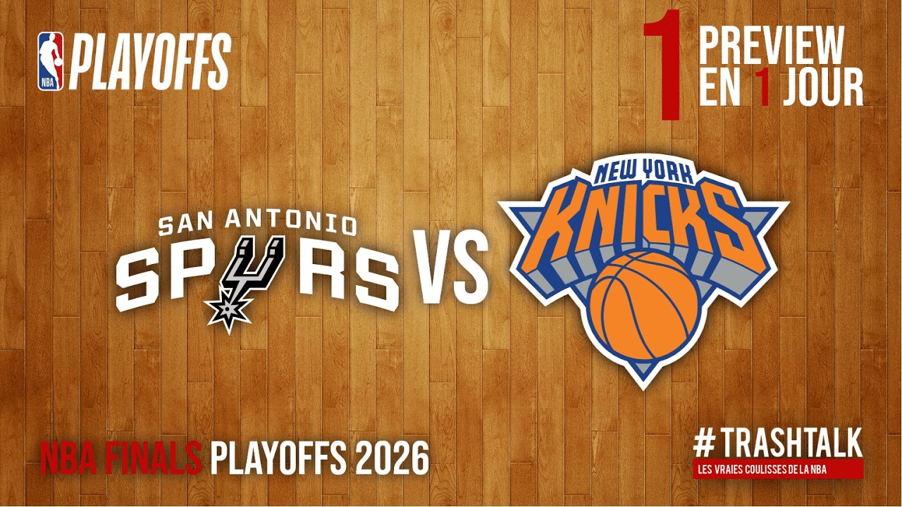 NBA Finals 2026 : Spurs - Knicks, la preview !