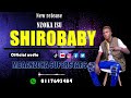 SHIROBABY OFFICIAL AUDIO BY MBAANZOKA SUPERSTARS