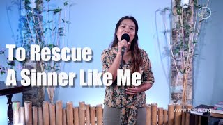 To rescue a sinners like me 'cover' Leah Domingo Servidad #HCBNmusicVideos