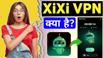XiXi VPN App || xixi vpn App kaise use kare || how to use xixi vpn | xixi vpn app kya hai | xixi vpn