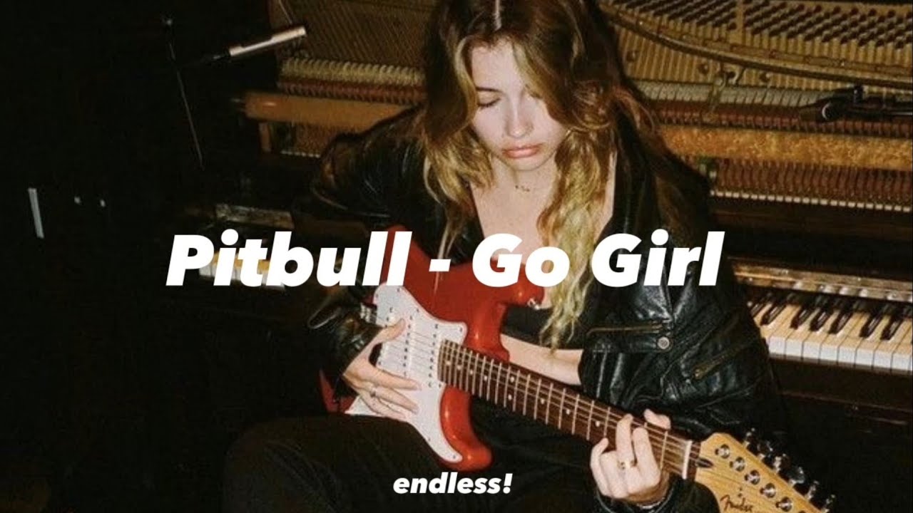 Pitbull- Go Girl (Lyrics) - YouTube Music
