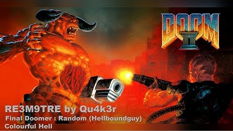 [Doom2] RE3M9TRE - UV - Final Doomer: Random (Hellboundguy) + Colourful Hell