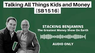 Talking All Things Kids and Money (SB1516)