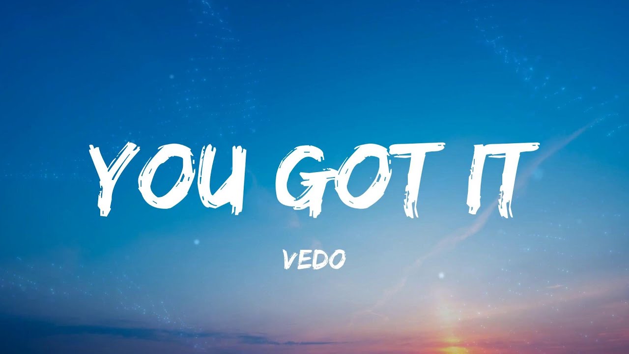 VEDO - You Got It (Lyrics)  it's time to boss up fix your credit