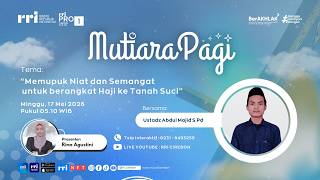 Download lagu 🔴Memupuk Niat dan Semangat untuk berangkat Haji ke Tanah Suci || Mutiara Pagi RRI Cirebon