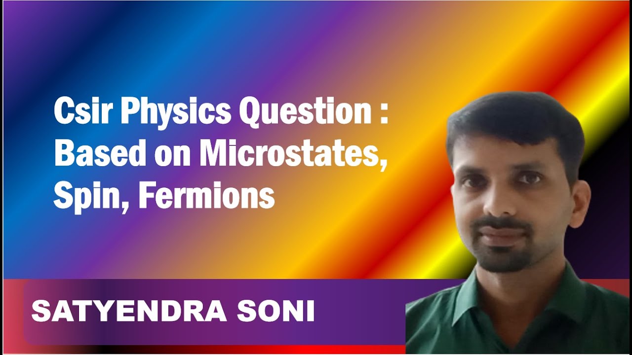 Csir Physics Question : Based on Microstates, Spin, Fermions