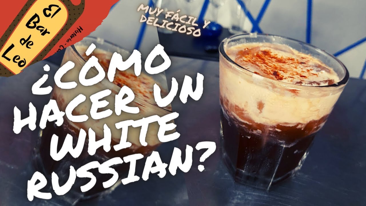 😏 ¿Cómo HACER un WHITE RUSSIAN? 🇷🇺 - Ruso Blanco -¡Cóctel con CAFÉ de ...