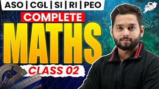Complete Math Class-2 | ASO | CGL | SI | RI | PEO | Zero to Hero | Basic to Advanced | By Tushar Sir