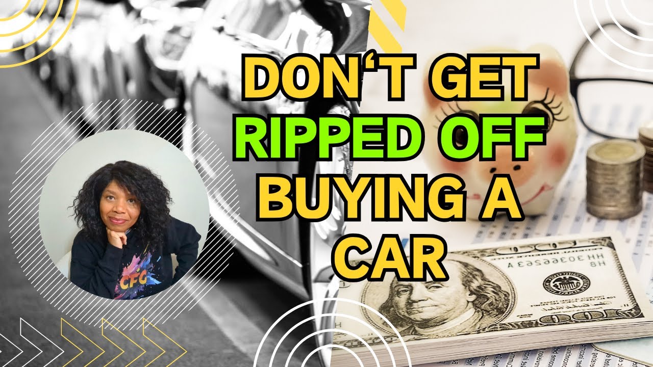 Don't Get Ripped Off Buying A Car / Used Car Buying Tips to Save Money