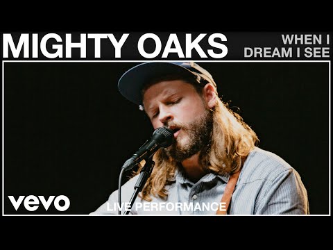 Mighty Oaks - When I Dream I See