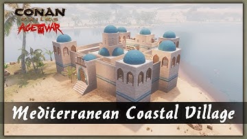 HOW TO BUILD A MEDITERRANEAN COASTAL VILLAGE [SPEED BUILD] - CONAN EXILES