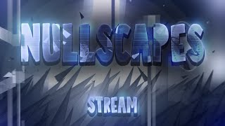 NEW HARDEST! // Nullscapes Stream 2 (68-100%/47-67%) // Geometry dash