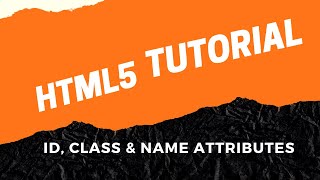 HTML Tutorial - Id, Class & Name Attributes
