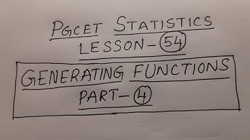 PGCET Statistics Lesson-54: Generating Functions Part-4