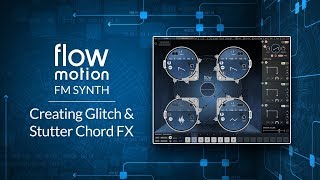 How to Create Glitch Chord Drops with Flow Motion screenshot 3