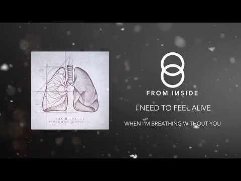 FROM INSIDE - I Need To Feel Alive