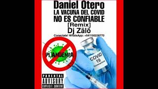 Daniel Otero - La Vacuna Del Covid No Es Confiable [Remix]