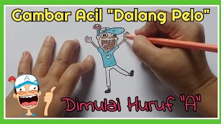 Cara Mudah Menggambar Acil Dalang Pelo Dimulai Dari Huruf A How To Draw Acil Dalang Pelo