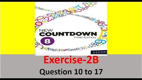 Class 8 Math Exercise 2B Question 10 to 17  || New countdown third edition class 8 exercise 2B