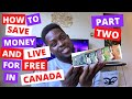 How to save money and live for free in Canada, PART 2